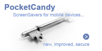 PocketCandy > Screensavers for mobile devices > new, improved, secure